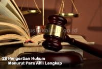 28 Pengertian Hukum Menurut Para Ahli Lengkap