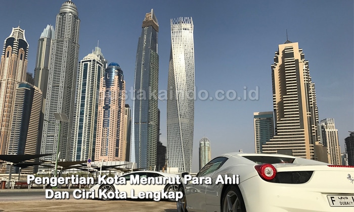 Pengertian Kota Menurut Para Ahli Dan Ciri Kota Lengkap