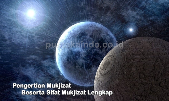 Pengertian Mukjizat Beserta Sifat Mukjizat Lengkap 