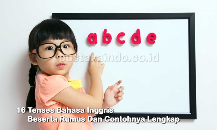 16 Tenses Bahasa Inggris Beserta Rumus Dan Contohnya Lengkap