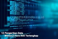 12 Pengertian Data Menurut Para Ahli Terlengkap