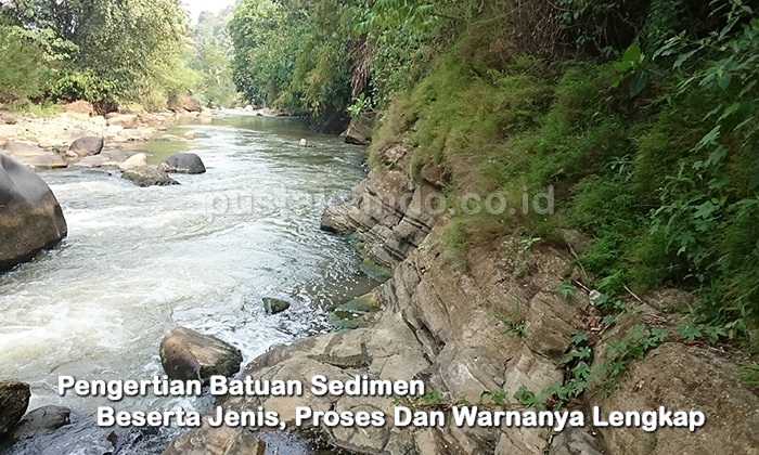 Pengertian Batuan Sedimen Beserta Jenis, Proses Dan Warnanya Lengkap