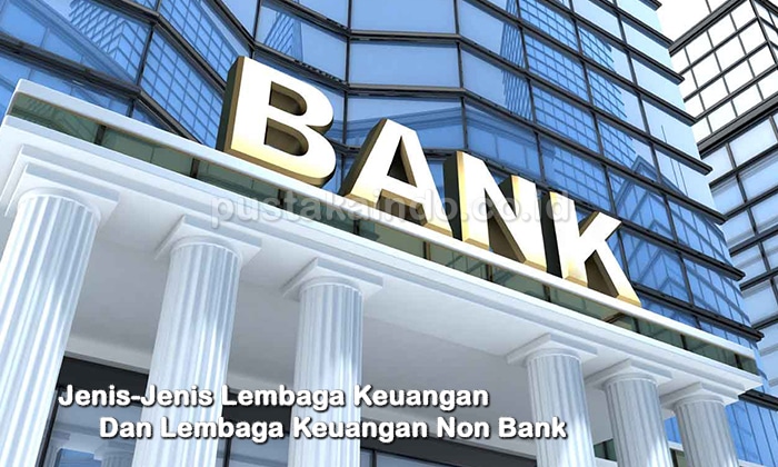 Jenis-Jenis Lembaga Keuangan Dan Lembaga Keuangan Non Bank