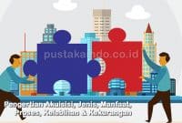 Pengertian Akuisisi, Jenis, Manfaat, Proses, Kelebihan & Kekurangan