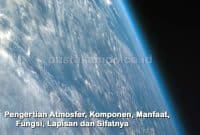 Pengertian Atmosfer, Komponen, Manfaat, Fungsi, Lapisan dan Sifatnya