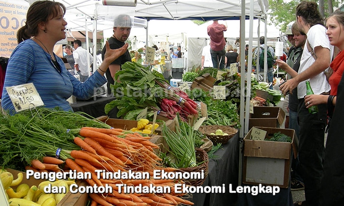 Pengertian Tindakan Ekonomi dan Contoh Tindakan Ekonomi Lengkap