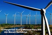 13 Pengertian Energi Menurut Para Ahli dan Macam Bentuknya