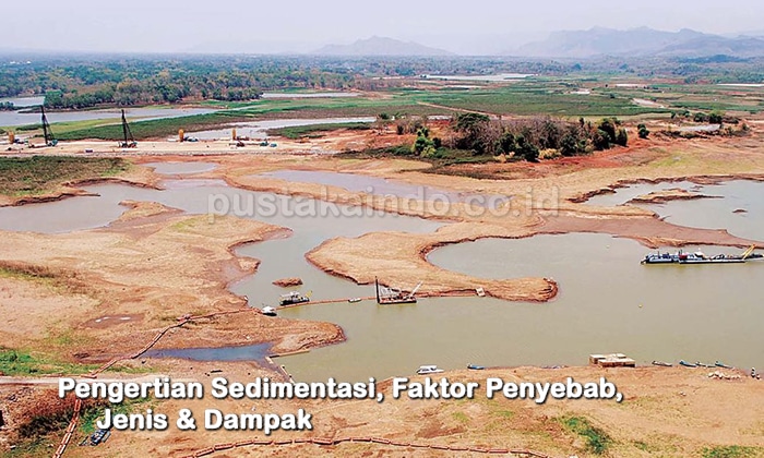 Pengertian Sedimentasi, Faktor Penyebab, Jenis & Dampak