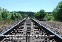 Pengertian Pemuaian Panjang, Rumus, Luas dan Volumenya