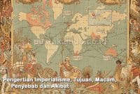 Pengertian Imperialisme, Tujuan, Macam, Penyebab dan Akibat