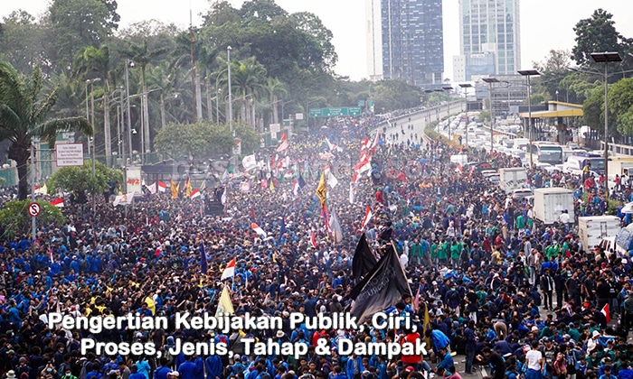 Pengertian Kebijakan Publik, Ciri, Proses, Jenis, Tahap & Dampak