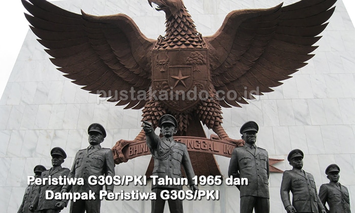 Peristiwa G30S/PKI Tahun 1965 dan Dampak Peristiwa G30S/PKI