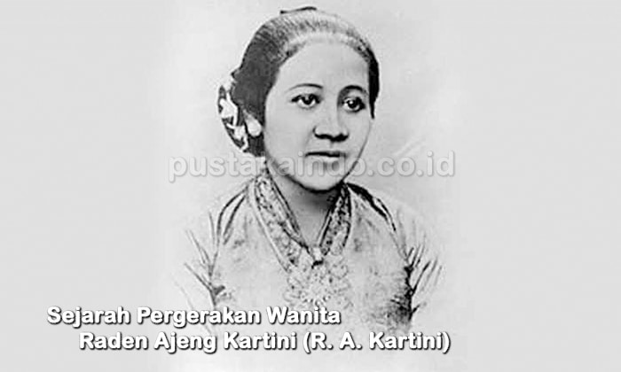 Sejarah Pergerakan Wanita Raden Ajeng Kartini (R. A. Kartini)