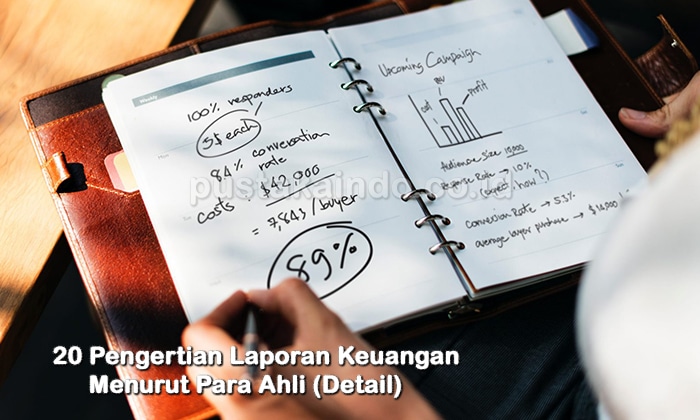 20 Pengertian Laporan Keuangan Menurut Para Ahli (Detail)