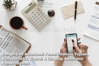 Pengertian Akuntansi Pemerintahan, Tujuan, Karakteristik, Syarat & Lingkup Akuntansi Pemerintahan