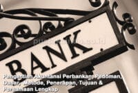 Pengertian Akuntansi Perbankan, Pedoman, Dasar,  Metode, Penerapan, Tujuan & Persamaan Lengkap