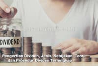 Pengertian Dividen, Jenis, Kebijakan, Teori dan Prosedur Dividen Terlengkap