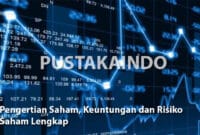 Pengertian Saham, Keuntungan dan Risiko Saham Lengkap